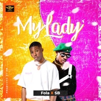 my lady (feat. Sbthaproducer) - Single - FOLA