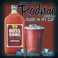 Liquor In My Cup - Single - Rodnae