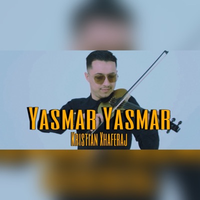 Song - Yasmar Yasmar - kristian xhaferaj