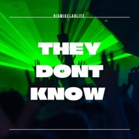 They Don't Know - Single - BigMikeLabLife