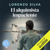 El alquimista impaciente (Ficción sonora): Bevilacqua y Chamorro 2 (Abridged) - Lorenzo Silva