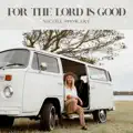 For the Lord is Good