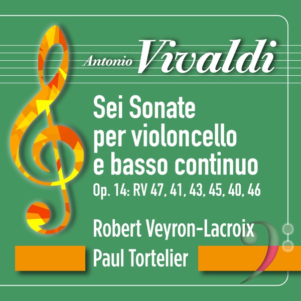 Vivaldi: Sei Sonate per violoncello e basso continuo, Op. 14: RV 47, 41, 43, 45, 40, 46