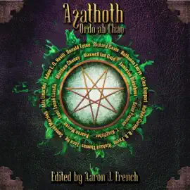Azathoth: Ordo ab Chao (Unabridged)