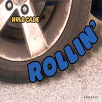Rollin' - Single - Nyle Cade