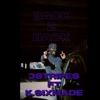 Back 2 Back (feat. 3STRIPES & K.SIXMADE) - Single - SIXOGANG.ENT