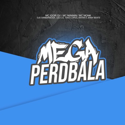 Mega pra Perdbala (feat. DJ KAIO LOPES & Dj Rayan) - Single