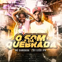O Som da Quebrada - Single - Mc Dandara & DJ LECO JPA