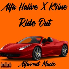 Ride Out (feat. K9ine) Alfa Halive