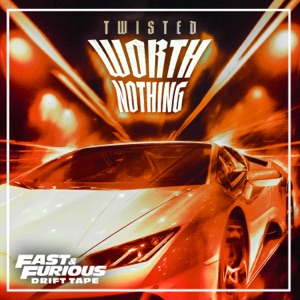 WORTH NOTHING (Fast & Furious: Drift Tape/Phonk Vol 1) [feat. Oliver Tree]