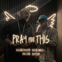 Pray for This (feat. Puffy Puff) - Single - RussianRoulette, Eric King & Richie Smilez
