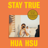 Stay True - Hua Hsu