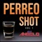 PERREO SHOT VOL 1 artwork