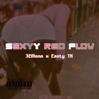 Sexy Red Flow (feat. Easty Tk) - Single - 32MONN