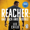 Bad Luck And Trouble - Lee Child