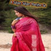 A Sajan Sajan Manjhe Se - Single