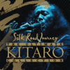 The Ultimate Kitaro Collection: Silk Road Journey - KITARO