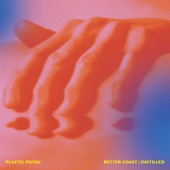 Plastic Picnic - Better Coast