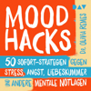 Mood Hacks - 50 Sofortstrategien für mentale Notlagen - Olivia Remes
