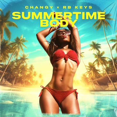 Summertime Body (feat. Changy) - Single