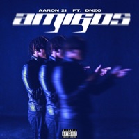 AMIGOS (feat. DNZO) - Single - AARON 21