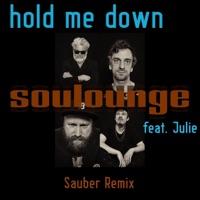 Hold Me Down (Sauber Remix) - Single - Soulounge & Julie
