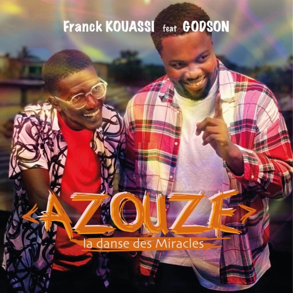 AZOUZE la danse des miracles (feat. Godson) - Single