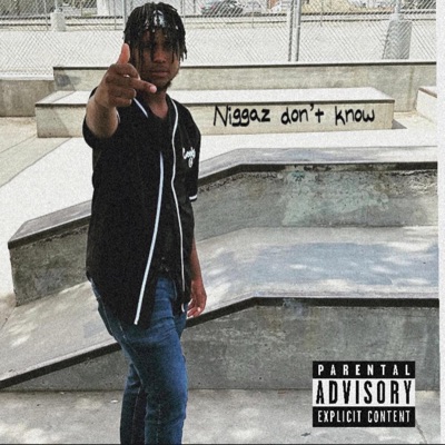 Niggaz dont know - Single
