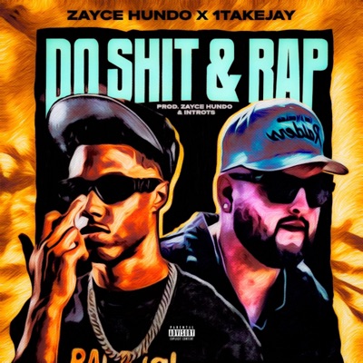 Do Shit & Rap (feat. 1TakeJay) - Single