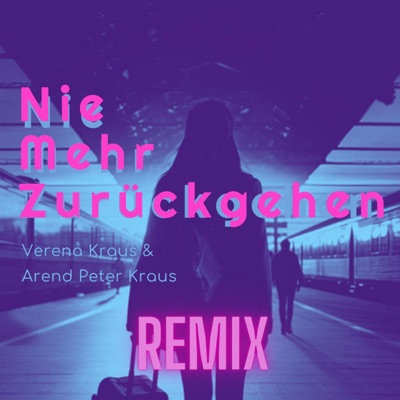 Nie Mehr Zurückgehen (REMIX) - Single