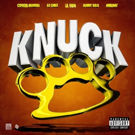 Knuck (feat. DonnySolo & Ambjaay) Cypress Moreno, AZ Chike & Lil Vada