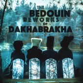 DakhaBrakha - Salgir Boyu (Bedouin Reworks)