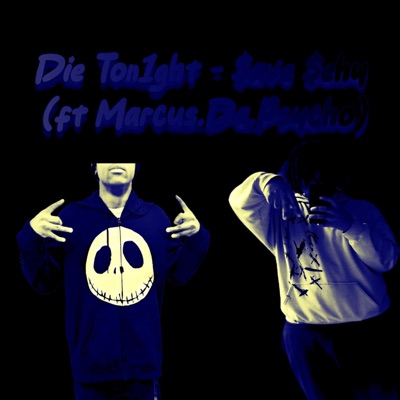 Die Ton1ght (feat. Marcus.Da.Psycho) - Single