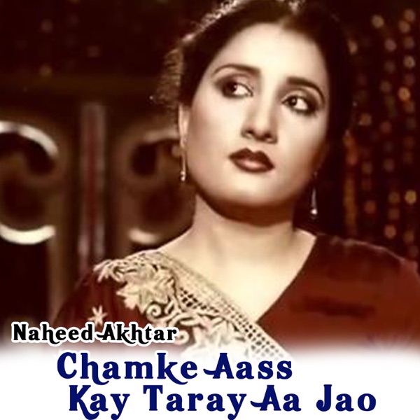 Chamke Aass Kay Taray Aa Jao - Single