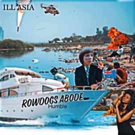 Rowdog's Abode (feat. Rowdog) ILL ASIA