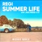 Summer Life (feat. Jake Reese) [Modeo Remix] - Regi & OT lyrics