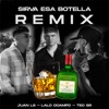 SIRVA ESA BOTELLA (feat. Lalo Ocampo, Juan LS & el10) [REMIX] - Single