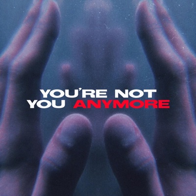 You're Not You Anymore (feat. Cole the VII) - Single