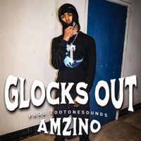 Glocks Out - Single - AMZINO & Tootonesounds