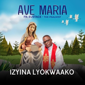 Fr Eustace the Psalmist (Izyina lyokwaako)