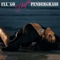 I'll Go — Felycia Pendergrass