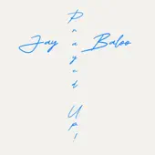 Ascolta 'Prayed Up - Single' di JayBaloo