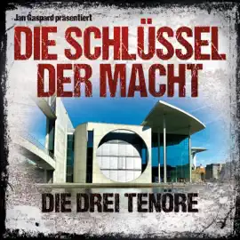 Die drei Tenöre: Die Schlüssel der Macht 3