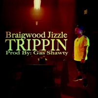Trippin (feat. BubbaDub) - Single - Braigwood Jizzle