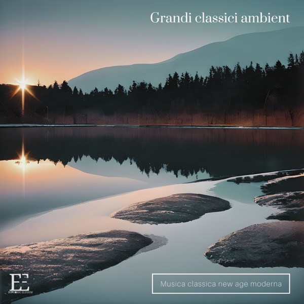 Grandi classici ambient - Musica classica new age moderna