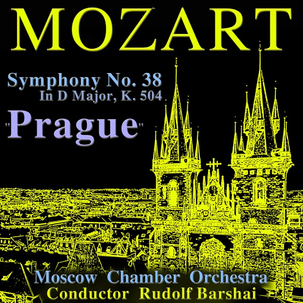 Mozart: Symphony No. 38 in D Major, K. 504 "Prague" (feat. Rudolf Barshai) - EP