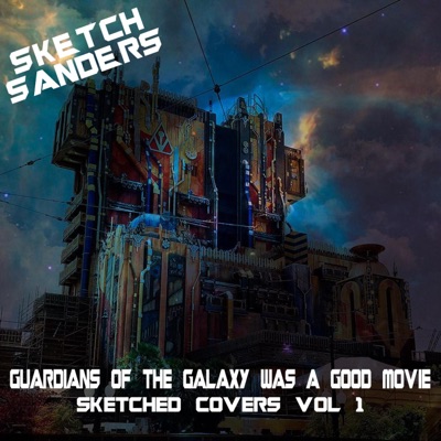 Guardians of the Galaxy Was a Good Movie: Sketched Covers, Vol. 1 - EP