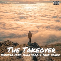 The Takeover (feat. King Sage & Tone Jonez) - Single - Notes82