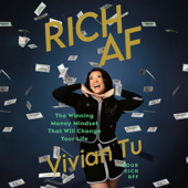 Rich AF: The Winning Money Mindset That Will Change Your Life (Unabridged) - Vivian Tu Cover Art