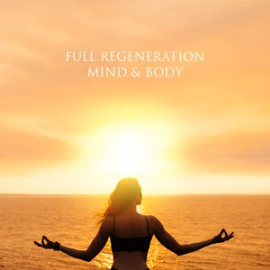 Full Regeneration Mind & Body